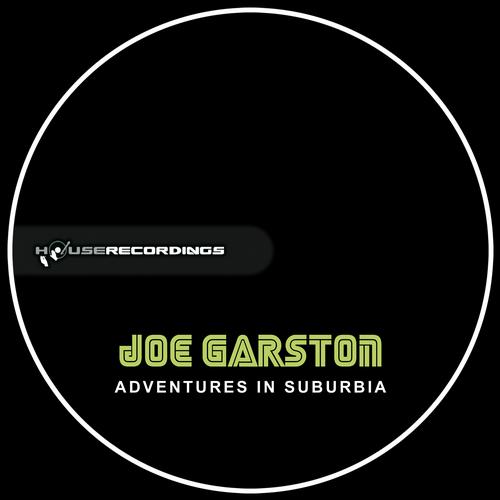 Joe Garston – Adventures In Suburbia