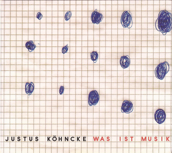 Justus Kohncke – Was Ist Musik