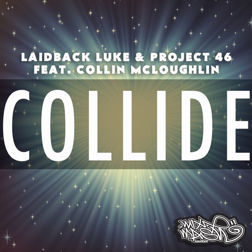 Laidback Luke & Project 46 feat. Collin Mcloughlin – Collide