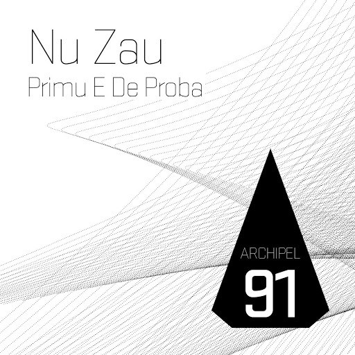 Nu Zau – Primu E De Proba