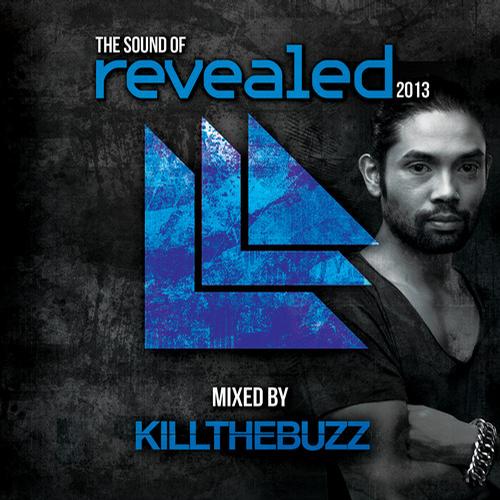 The Sound of Revealed 2013: Mixed By Kill the Buzz