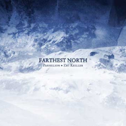 Parhelion & Zac Keiller – Farthest North