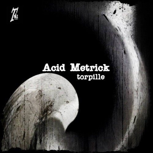 Acid Metrick – Torpille