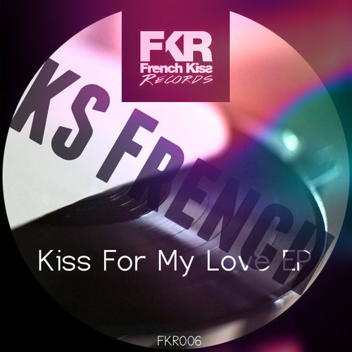 KS French – Kiss For My Love