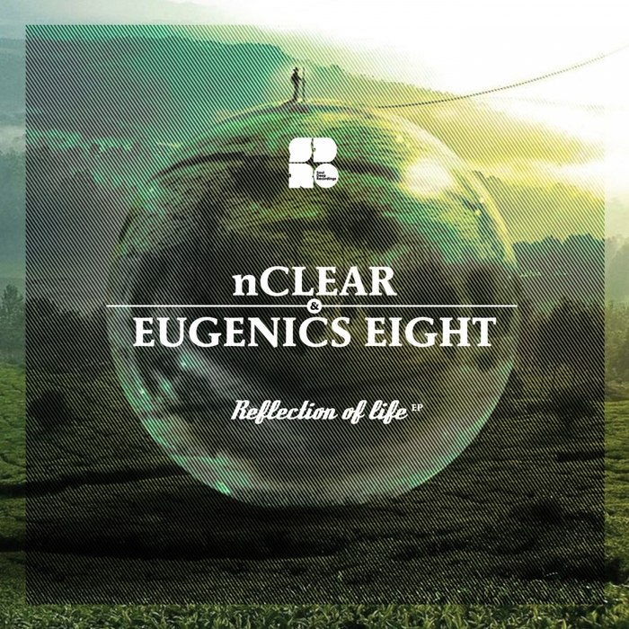 NClear & Eugenics Eight – Reflection Of Life