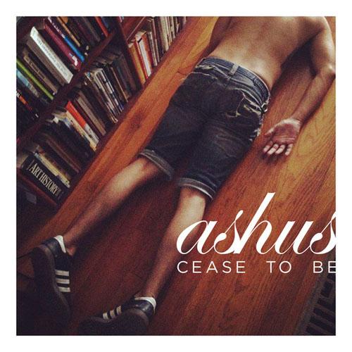 Ashus – Cease to Be
