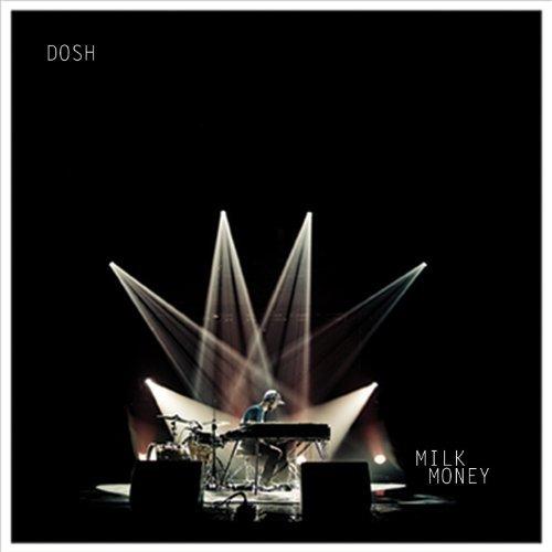 Dosh – Milk Money