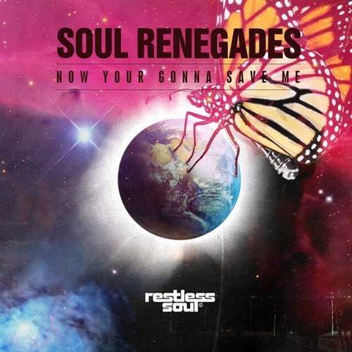 Soul Renegades – Now Your Gonna Save Me