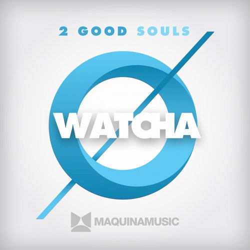 2 Good Souls – Watcha