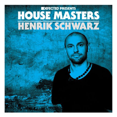 Defected presents House Masters – Henrik Schwarz