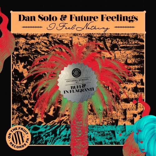 Dan Solo, Future Feelings – I Feel Nothing