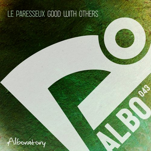Le Paresseux – Good With Others