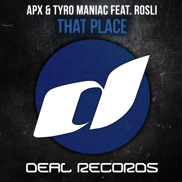 APX & Tyro Maniac feat. Rosli – That Place
