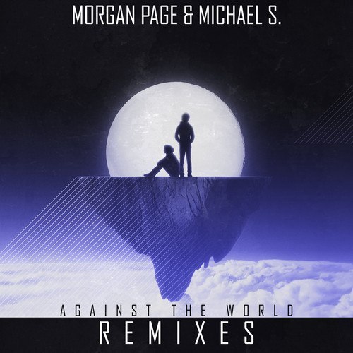 Morgan Page & Michael S. – Against the World Remixes