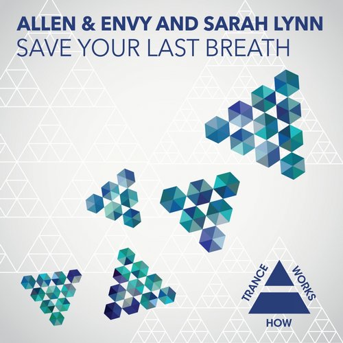 Allen & Envy Feat. Sarah Lynn – Save Your Last Breath