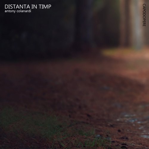 Antony Colanardi – Distanta In Timp EP