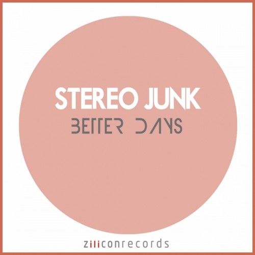 Stereo Junk – Better Days