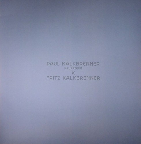 Paul Kalkbrenner – Kruppzeug