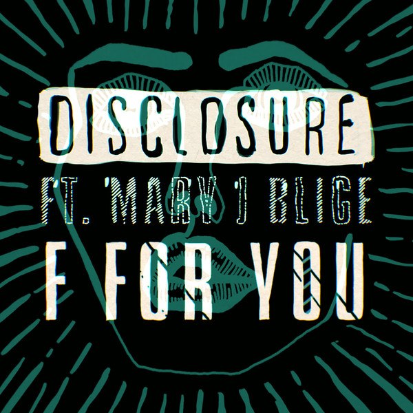Disclosure & Mary J. Blige – F For You