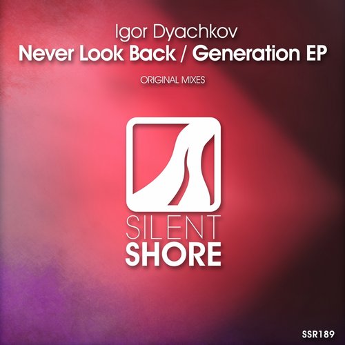 Igor Dyachkov – Never Look Back / Generation EP