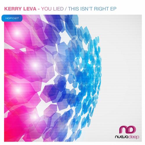 Kerry Leva – You Lied / This Isn’t Right