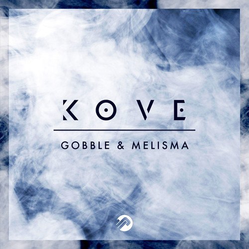 Kove – Gobble / Melisma