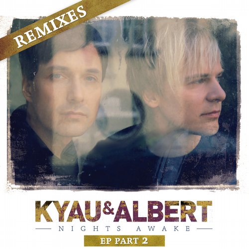 Kyau & Albert – Nights Awake Remixes EP 2