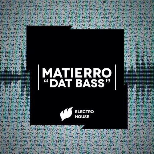 Matierro – Dat Bass
