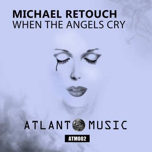 Michael Retouch – When The Angels Cry