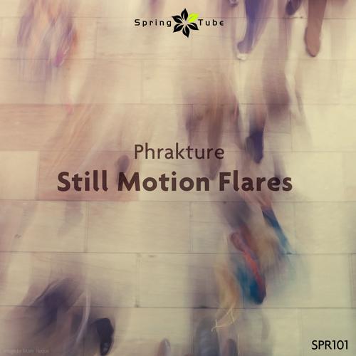 Phrakture – Still Motion Flares