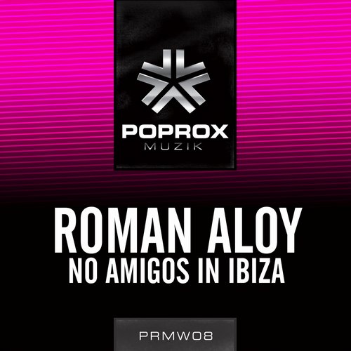 Roman Aloy – No Amigos In Ibiza