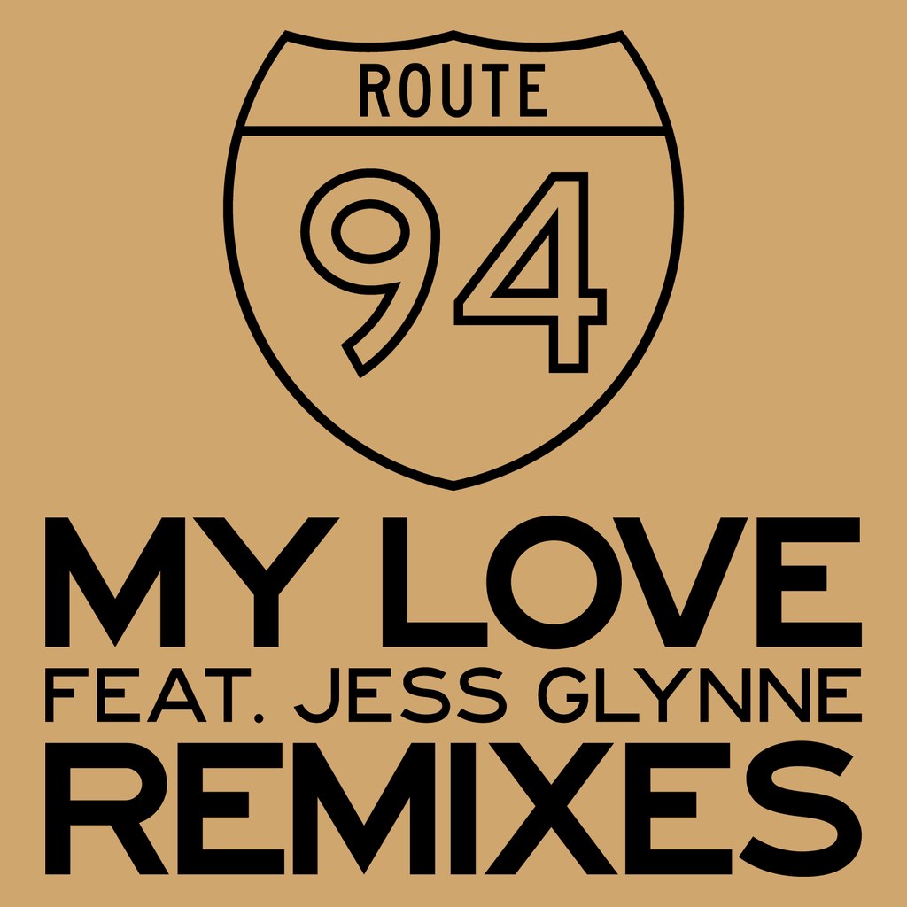 Route 94 feat. Jess Glynne – My Love (Remixes) EP