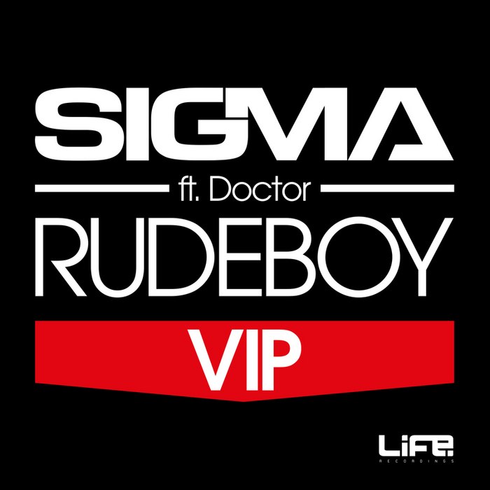 Sigma feat. Doctor – Rudeboy VIP