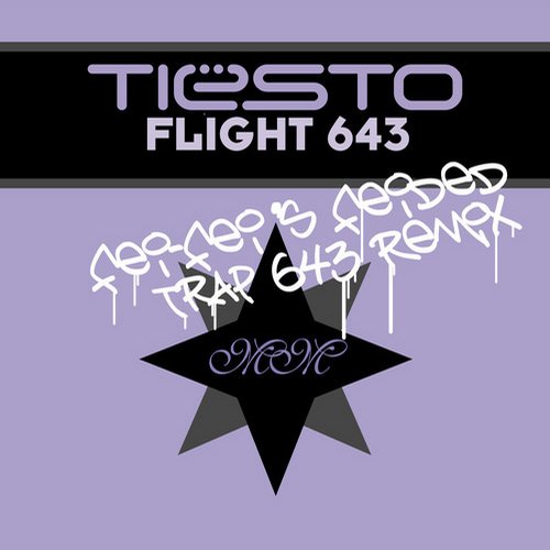 Tiesto – Flight 643 (Fei-Fei’s Feided Trap 643 Remix)