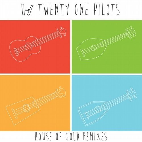 Twenty One Pilots – House Of Gold: Remixes