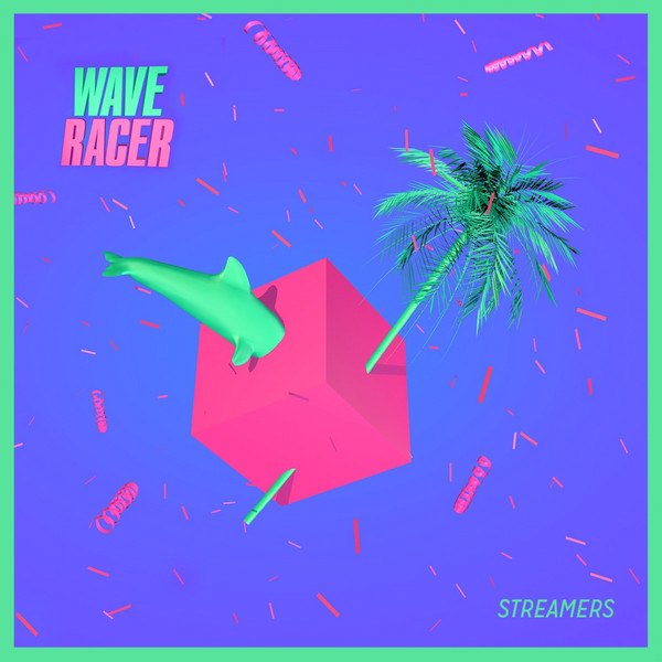 Wave Racer – Streamers
