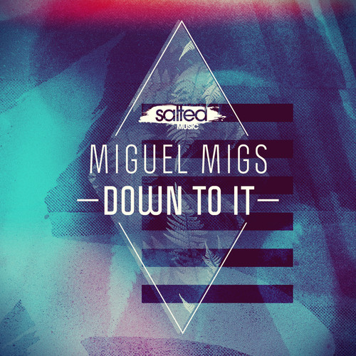 Miguel Migs – Down To It