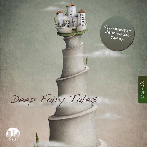 Deep Fairy Tales Vol 6 – Dreamesque Deep House Tunes