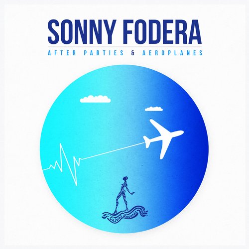 Sonny Fodera – After parties & aeroplanes