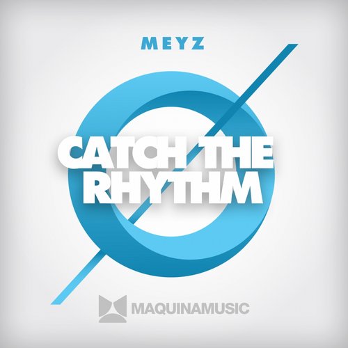 Meyz – Catch The Rhythm