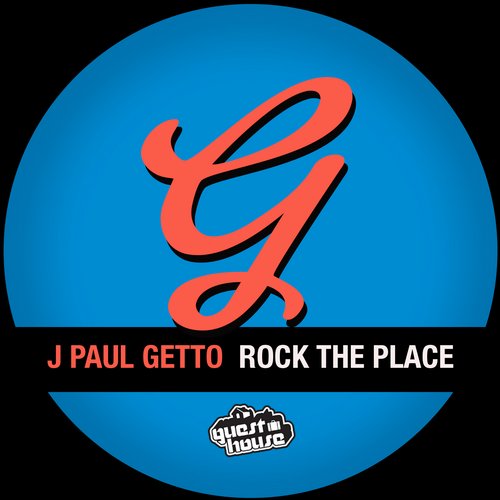 J Paul Getto – Rock The Place