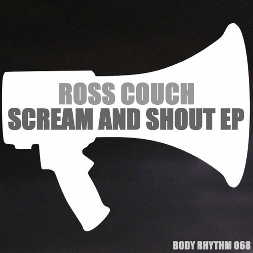 Ross Couch – Scream & Shout EP