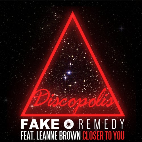 Fake Remedy feat. Leanne Brown – Closer To You (Remix EP)