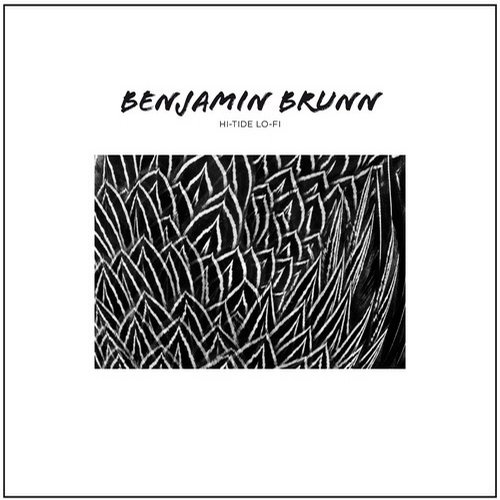 Benjamin Brunn – Hi-Tide Lo-Fi