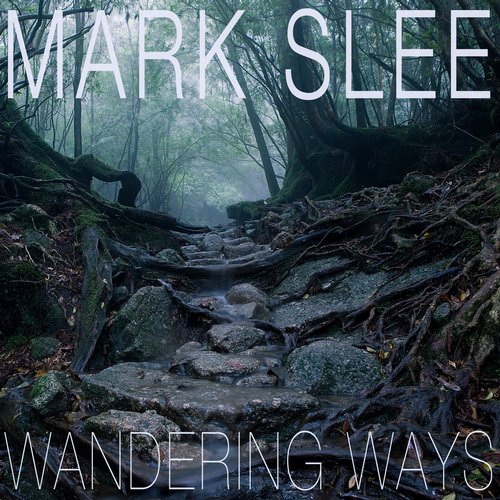 Mark Slee – Wandering ways