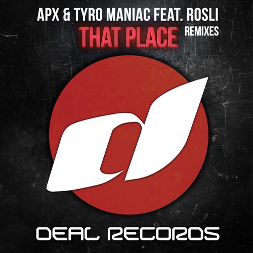 APX & Tyro Maniac feat. Rosli – That Place – Remixes