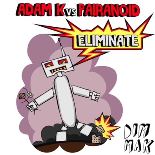 Adam K & Pairanoid – Eliminate