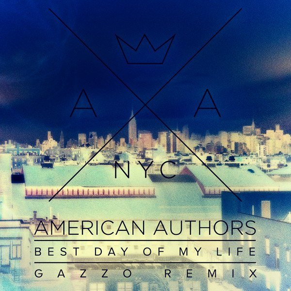 American Authors – Best Day of My Life (Gazzo Remix)