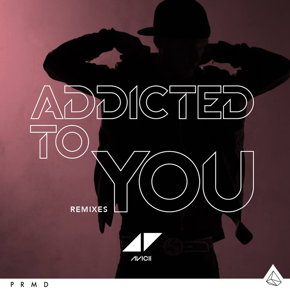 Avicii – Addicted To You (Remixes)