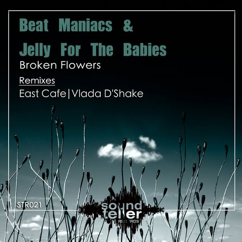Beat Maniacs & Jelly For The Babies – Broken Flowers